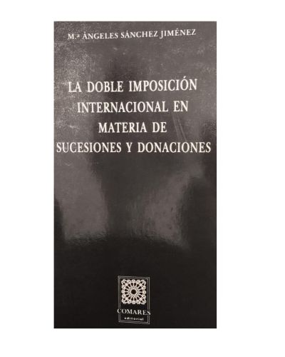 Portada del libro de La Doble imposición internacional en sucesiones y donaciones