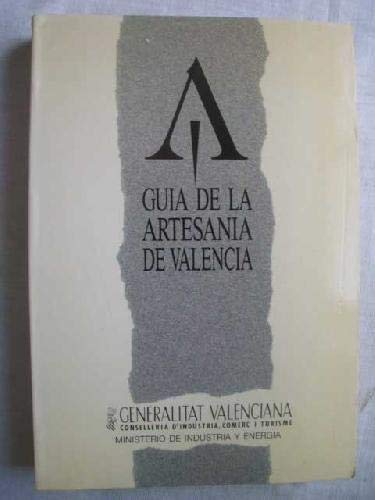 Portada del libro de GUIA DE LA ARTESANIA DE VALENCIA. Ministerio de industria y energía. Generalitat Valenciana, 1987. ISBN:...