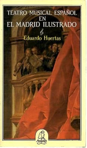 Portada del libro de Teatro musical español en el Madrid ilustrado