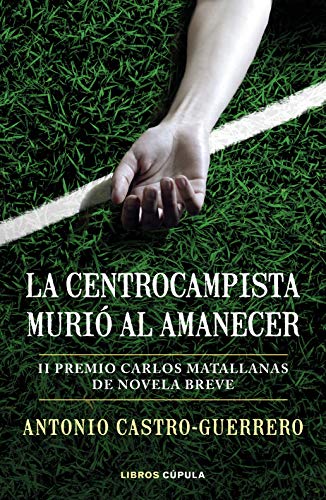 Portada del libro de LA CENTROCAMPISTA MURIÓ AL AMANECER