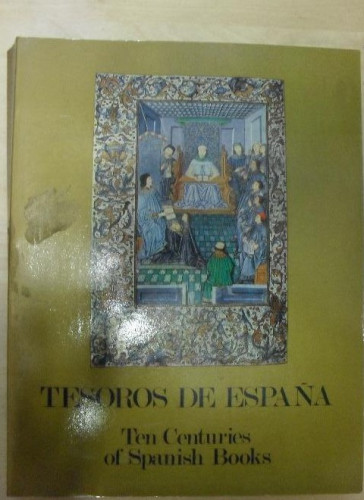 Portada del libro de Tesoros De Espana, Ten Centuries of Spanish Books Luis Revenga New York Public Library