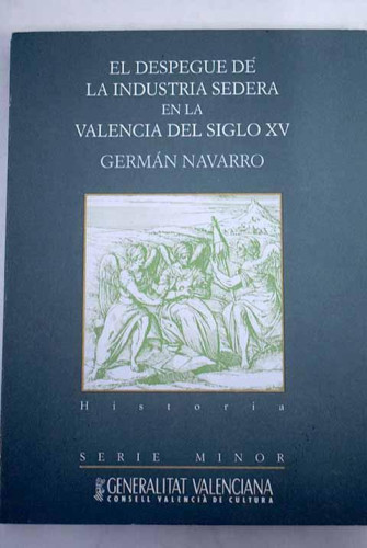 Portada del libro de El despegue de la industria sedera en la Valencia del siglo XV