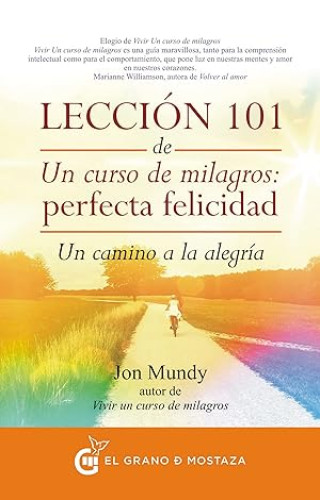 Portada del libro de Lección 101 de Un curso de milagros: Perfecta Felicidad