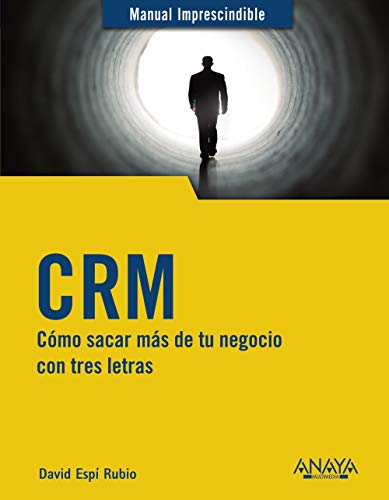 Portada del libro de CRM. CÓMO SACAR MÁS DE TU NEGOCIO CON TRES LETRAS