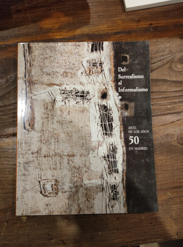 Portada del libro de DEL SURREALISMO AL INFORMALISMO. ARTE DE LOS AÑOS 50 EN MADRID