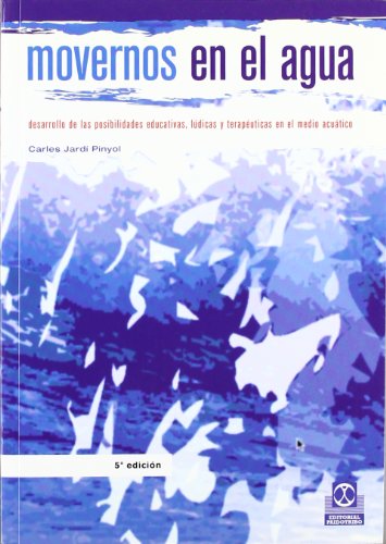 Portada del libro de MOVERNOS EN EL AGUA (Barcelona, 2000) Las posibilidades educativas, lúdicas y terapéuticas del medio...