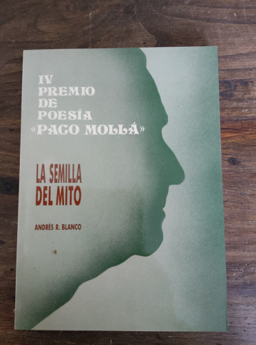 Portada del libro de IV PREMIO DE POESÍA PACO MOLLÀ. LA SEMILLA DEL MITO. ANDRÉS R. BLANCO. ILUSTRACIONES: J.M. CARPIO
