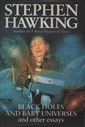 Portada del libro de Black Holes and Baby Universes and Other Essays