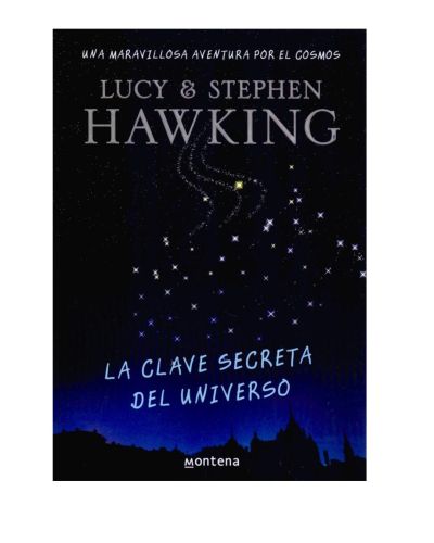 Portada del libro de LUCY & STEPHEN HAWKING - LA CLAVE SECRETA DEL UNIVERSO