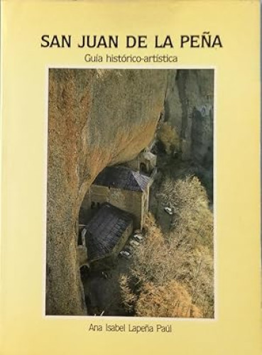 Portada del libro de SAN JUAN DE LA PEÑA. GUIA HISTORICO-ARTISTICA