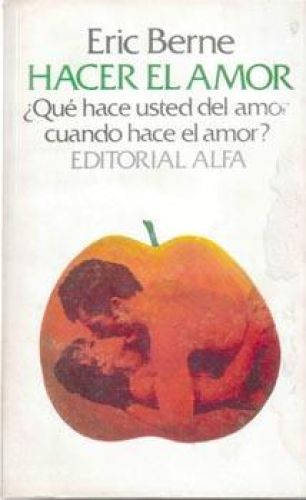 Portada del libro de HACER EL AMOR. ¿QUÉ HACE USTED DEL AMOR CUANDO HACE EL AMOR?