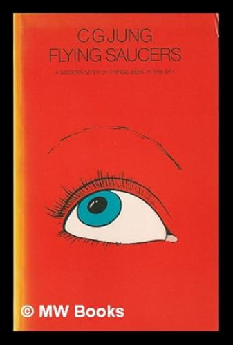 Flying saucers: a modern myth of things seen in the skies / translated from the German by R.F.C. Hull