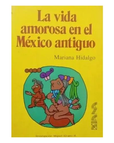 Portada del libro de La Vida Amorosa En El México Antiguo