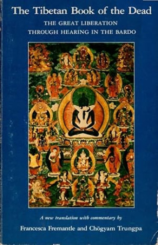 The Tibetan Book of the Dead : The Great Liberation Through Hearing in the Bardo