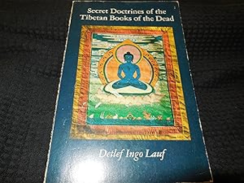 Secret Doctrines of the Tibetan Books of the Dead