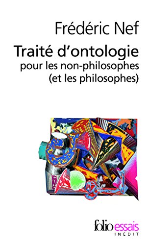 Traité d'ontologie à l'usage des non philosophes (et des philosophes)
