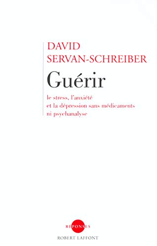 Portada del libro de Guérir le stress, l'anxiété et la dépression sans médicaments ni psychanalyse