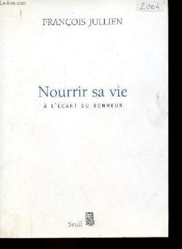 Portada del libro de Nourrir sa vie : à l'écart du bonheur