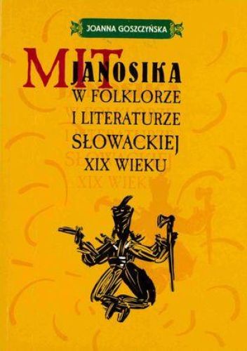 Portada del libro de Mit Janosika w folklorze i literaturze Slowackiej XIX wieku