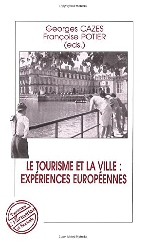 Portada del libro de Le Tourisme et la Ville : Expériences Européennes