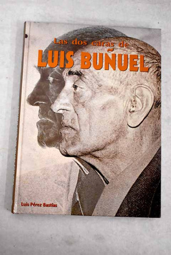 Portada del libro de Las Dos Caras De Luis Buñuel