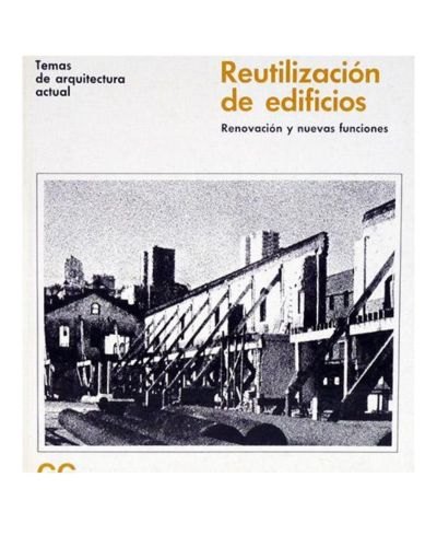 Portada del libro de Reutilización de edificios. Renovación y nuevas funciones