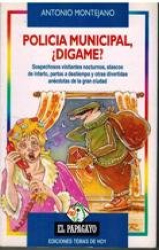 Policía municipal, ¿dígame?