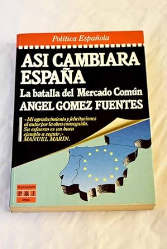 Asi cambiara españa. La batalla del Mercado Común