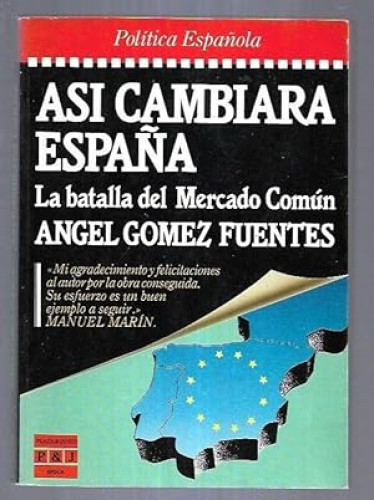 Asi cambiara españa. La batalla del Mercado Común