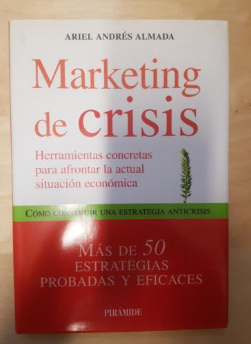 Portada del libro de Marketing de crisis. Herramientas concretas para afrontar la actual situación económica Ariel André