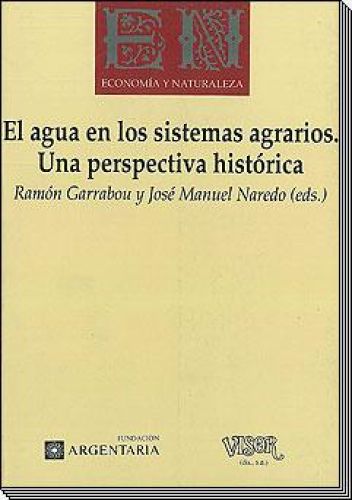AGUA EN LOS SISTEMAS AGRARIOS. UNA PERSPECTIVA HISTORICA