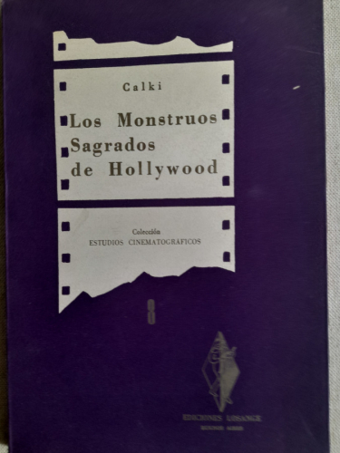 Portada del libro de LOS MONSTRUOS SAGRADOS DE HOLLYWOOD. CALKI. EDICIONES LOSANGE