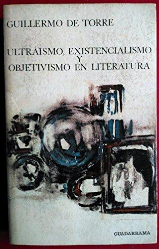 Ultraísmo, existencialismo y objetivismo en literatura