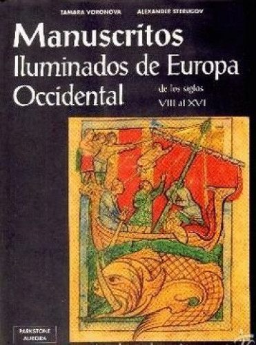 Portada del libro de MANUSCRITOS ILUMINADOS DE EUROPA OCCIDENTAL DE LOS SIGLOS VIII AL XVI