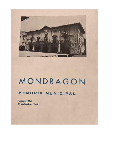 Portada del libro de Mondragon, Memoria municipal (1 de enero 1956 - 31 diciembre 1960)