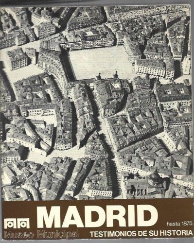 Portada del libro de MADRID. TESTIMONIOS DE SU HISTORIA HASTA 1875