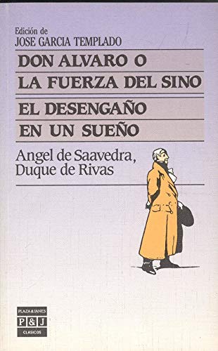 Don Álvaro o La fuerza del sino y El desengaño en un sueño