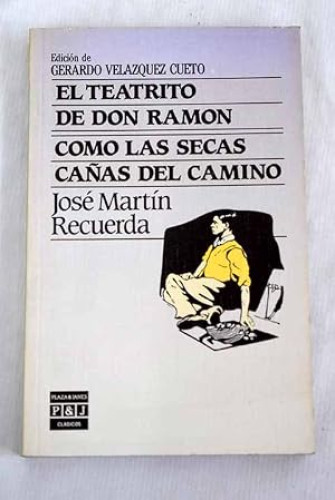 Teatrito de don Ramón, Como las secas cañas del camino