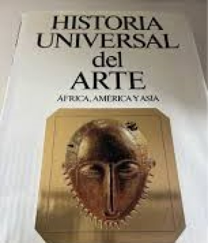 Portada del libro de Historia Universal del Arte. ÁFRICA, AMÉRICA Y ASIA