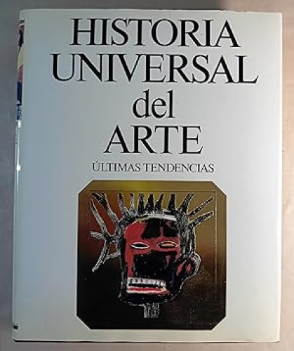 Portada del libro de HISTORIA UNIVERSAL DEL ARTE ULTIMAS TENDENCIAS