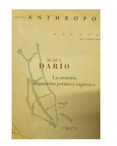 ANTHROPOS RUBEN DARÍO: LA CREACIÓN, ARGUMENTO POÉTICO Y EXPRESIVO