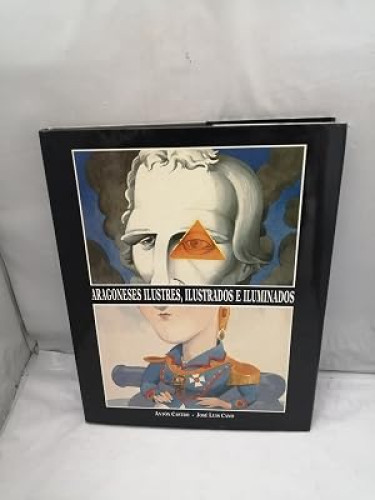Aragoneses ilustres, ilustrados e iluminados