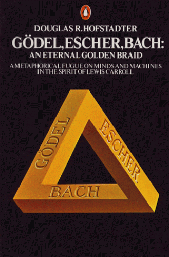 Gödel, Escher, Bach: An Eternal Golden Braid (Penguin Philosophy)