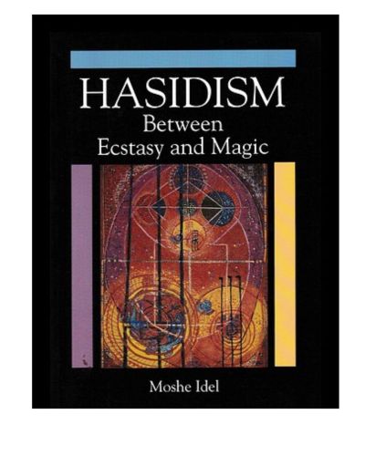 Portada del libro de HASIDISM BETWEEN ECSTASY AND MAGIC