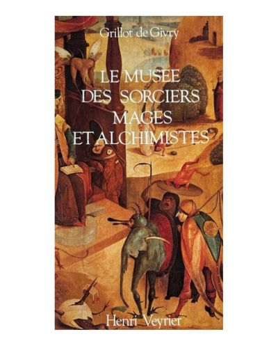 Portada del libro de Le musée des sorciers, mages et alchimistes