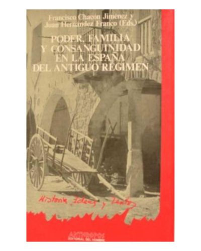 Portada del libro de Poder, familia y consanguinidad en la España del Antiguo Régimen