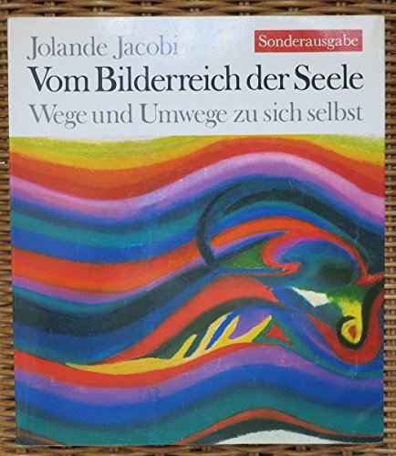 Vom Bilderreich der Seele. Wege und Umwege zu sich selbst