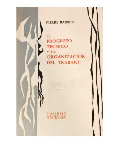 Portada del libro de El progreso técnico y la organización del trabajo
