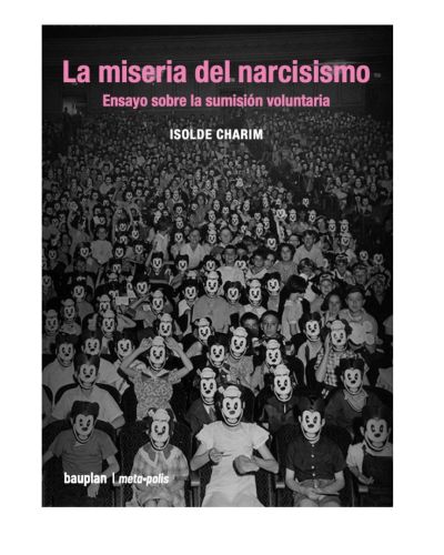 La miseria del narcisismo