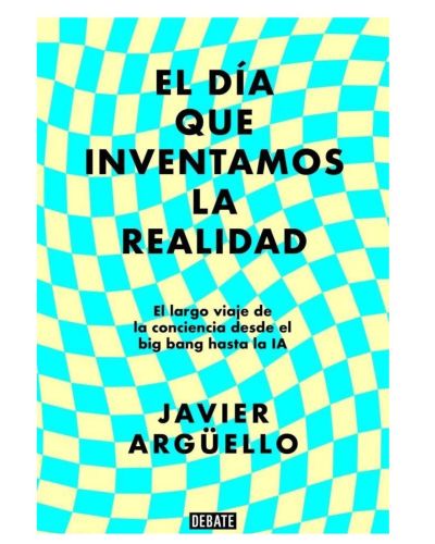 El día que inventamos la realidad